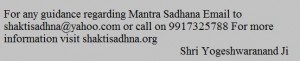 For any guidance regarding mantra diksha please contact shri yogeshwaranand ji
